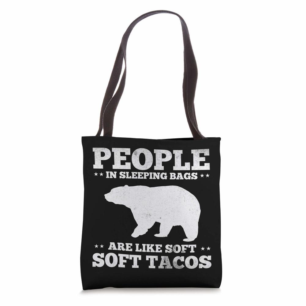 People In Sleeping Bags Are Like Soft Taco Camper Joke Tote Bag :[